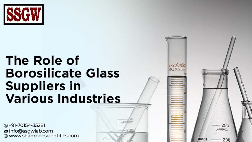 The Role of Borosilicate Glass Suppliers in Various Industries