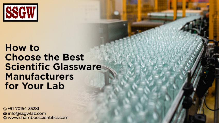 How to Choose the Best Scientific Glassware Manufacturers for Your Lab