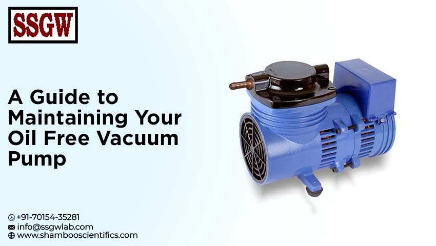 A Guide to Maintaining Your Oil Free Vacuum Pump
