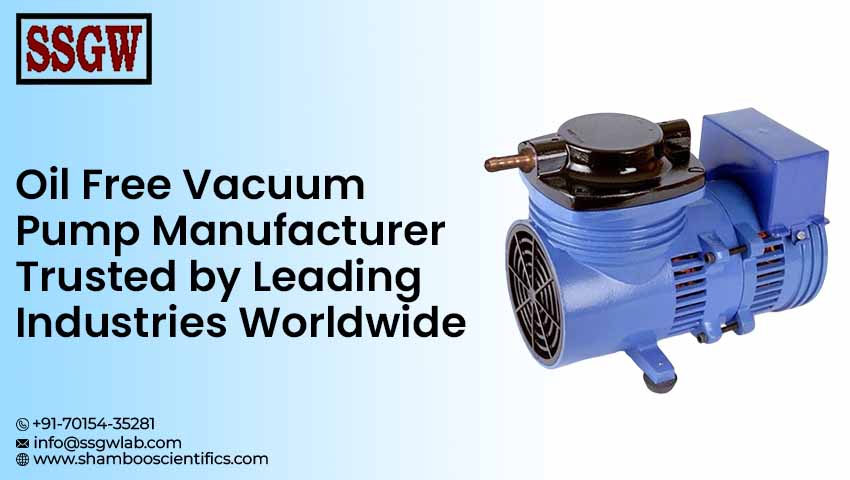 Oil Free Vacuum Pump Manufacturer Trusted by Leading Industries Worldwide