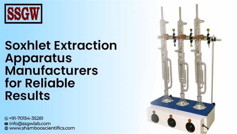 Soxhlet Extraction Apparatus Manufacturers for Reliable Results